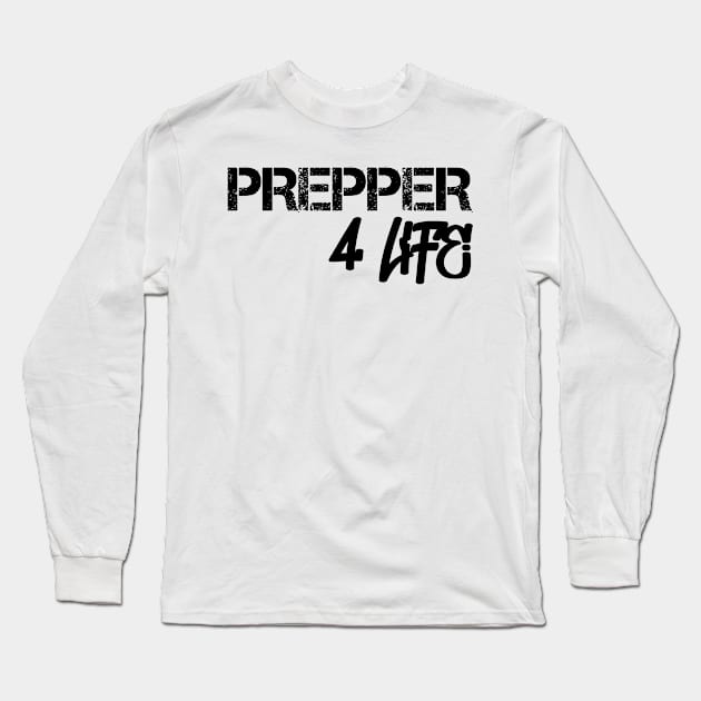 Prepper 4 Life Long Sleeve T-Shirt by babydollchic